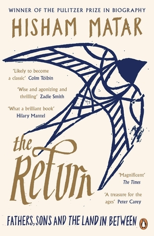 The Return: Fathers, Sons and the Land In Between by Hisham Matar