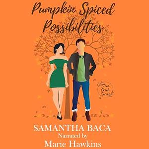 Pumpkin Spiced Possibilities (Stone Creek, #3) by Samantha Baca