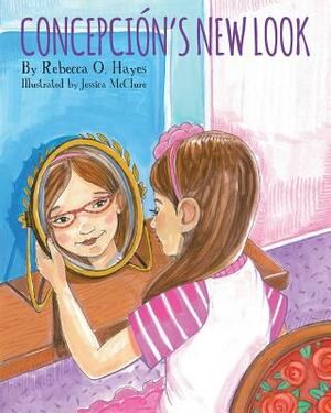 Concepcion's New Look by Rebecca O. Hayes