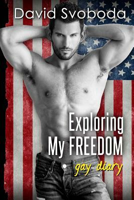 Exploring My Freedom: gay diary by David Svoboda