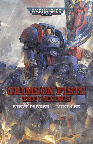 Crimson Fists: The Omnibus by Steve Parker, Mike Lee