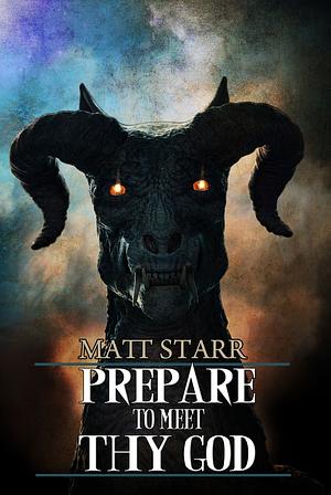 Prepare to Meet Thy God by Matt Starr