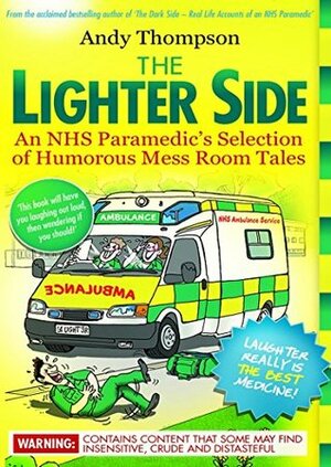 The Lighter Side: An NHS Paramedic's Selection of Humorous Mess Room Tales by Richard Duszczak, Andy Thompson