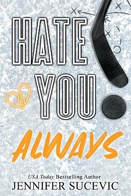 Hate You Always by Jennifer Sucevic