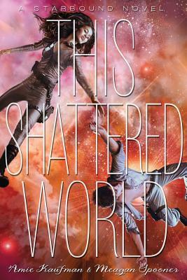 This Shattered World by Meagan Spooner, Amie Kaufman