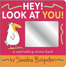 Hey! Look at You!: A Captivating Mirror Book by Sandra Boynton