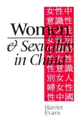 Women and Sexuality in China by Harriet Evans