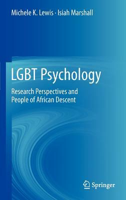 Lgbt Psychology: Research Perspectives and People of African Descent by Isiah Marshall, Michele K. Lewis