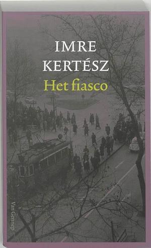 Het fiasco by Imre Kertész