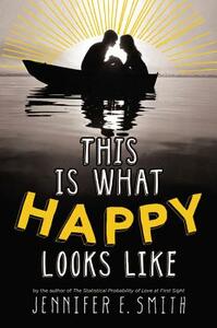 This Is What Happy Looks Like by Jennifer E. Smith