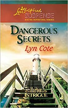 Dangerous Secrets by Lyn Cote
