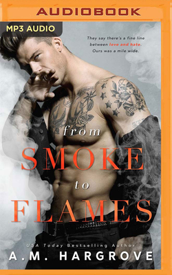 From Smoke to Flames by A.M. Hargrove