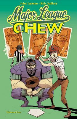 Chew, Vol. 5: Major League by John Layman