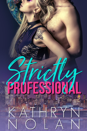 Strictly Professional by Kathryn Nolan