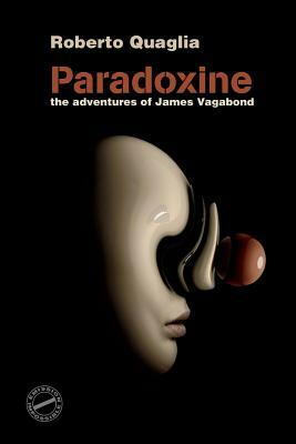 Paradoxine: The Adventures of James Vagabond by Roberto Quaglia