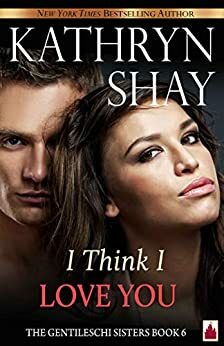 I Think I Love You! by Kathryn Shay