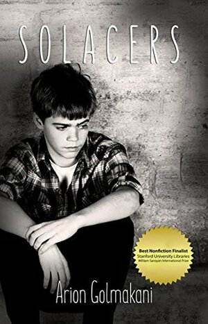 Solacers: An Iranian Oliver Twist Story- A Memoir by Arion Golmakani