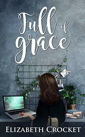 Full of Grace by Elizabeth Crocket