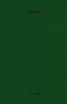 Milton by C. H. Firth