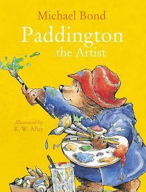 Paddington the Artist by Michael Bond, Michael Bond