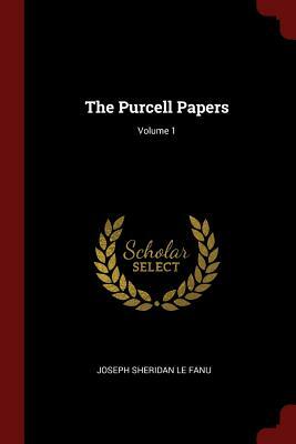 The Purcell Papers, Vol. I by J. Sheridan Le Fanu