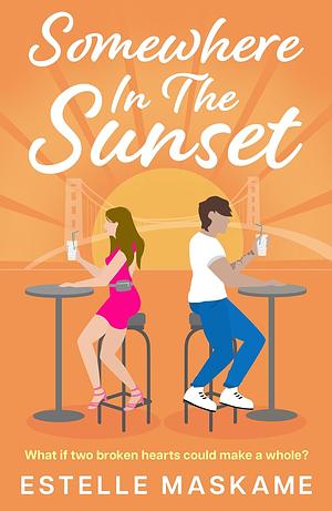 Somewhere in the Sunset by Estelle Maskame