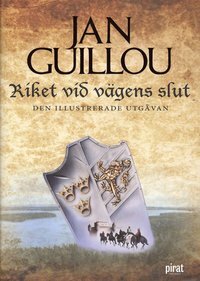 Riket vid vägens slut : den illustrerade utgåvan by Jan Guillou