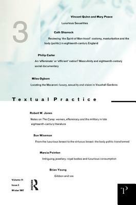 Luxurious Sexualities: Textual Practice Volume 11 Issue 3 by Lindsay Smith, Jean Howard, Alan Sinfield