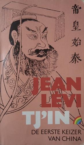 Tj'in, de eerste keizer van China by Jean Lévi