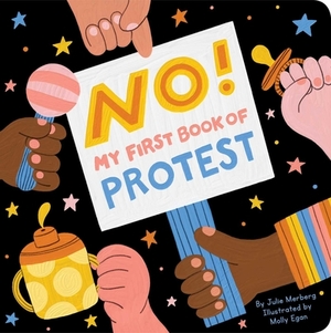 No!: My First Book of Protest by Julie Merberg