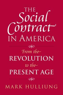 The Social Contract in America: From the Revolution to the Present Age by Mark Hulliung