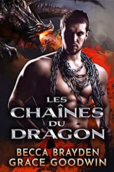 Les chaînes du dragon by Becca Brayden, Grace Goodwin