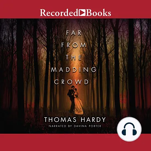 Far from the Madding Crowd by Thomas Hardy