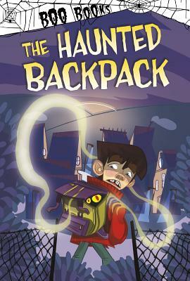The Haunted Backpack by Michael Dahl