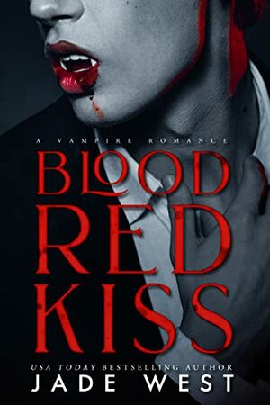 Blood Red Kiss by Jade West