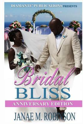 Bridal Bliss Anniversary Edition by Janae M. Robinson