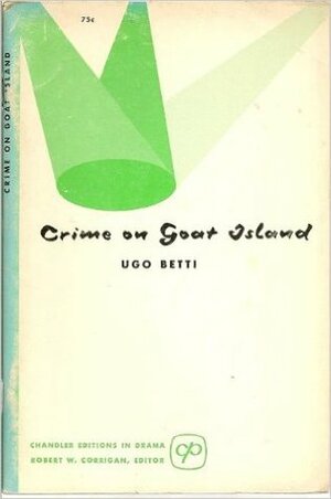 Crime on Goat Island by Henry Reed, Ugo Betti