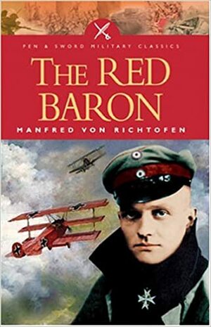 The Red Baron by Manfred von Richthofen