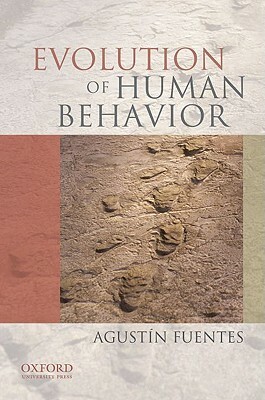 Evolution of Human Behavior by Agustin Fuentes