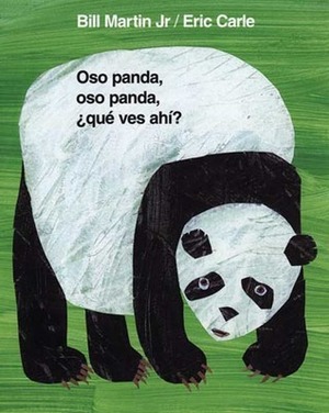 Oso panda, oso panda, ¿qué ves ahí? by Teresa Mlawer, Bill Martin Jr., Eric Carle