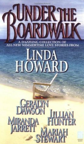 Under the Boardwalk by Miranda Jarrett, Geralyn Dawson, Mariah Stewart, Jillian Hunter, Linda Howard