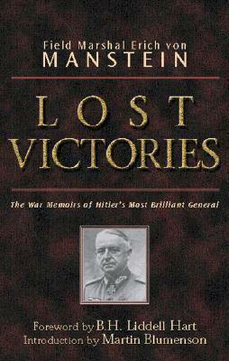 Lost Victories: The War Memoirs of Hilter's Most Brilliant General by Erich Manstein