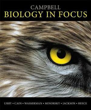 Campbell Biology in Focus by Steven A. Wasserman, Jane B. Reece, Robert B. Jackson, Michael L. Cain, Peter V. Minorsky, Lisa A. Urry