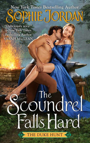 The Scoundrel Falls Hard by Sophie Jordan