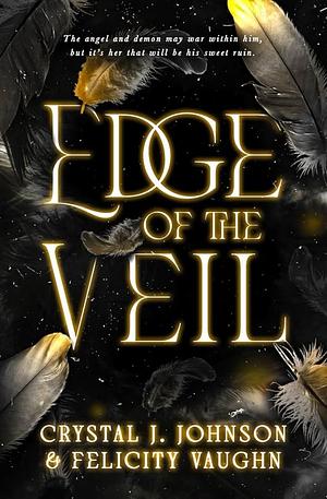 Edge of the Veil by Crystal J. Johnson, Felicity Vaughn