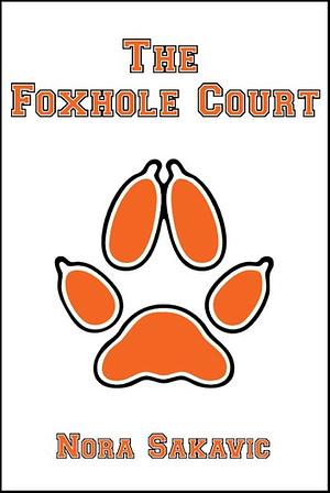 The Foxhole Court by Nora Sakavic