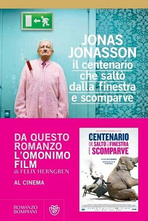 Il centenario che saltò dalla finestra e scomparve by Jonas Jonasson