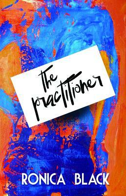 The Practitioner by Ronica Black