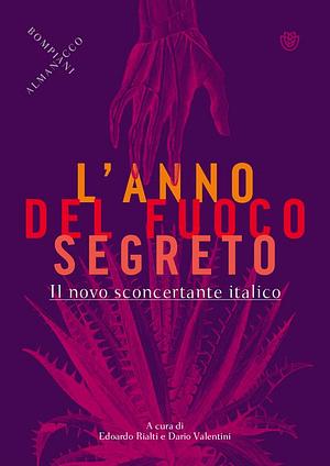 L'anno del fuoco segreto. Il novo sconcertante italico  by AA. VV.