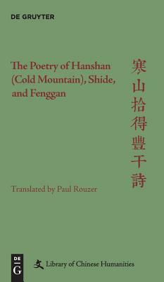 The Poetry of Hanshan (Cold Mountain), Shide, and Fenggan by 